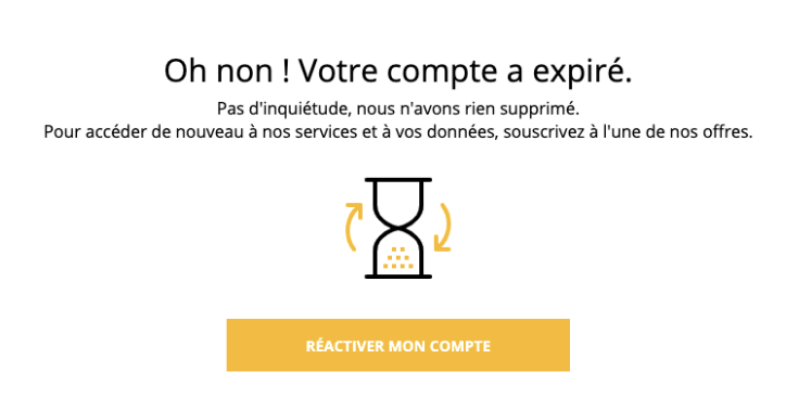 "Oups ! Votre compte a expiré. Ne vous inquiétez pas, tout est encore là ! Inscrivez-vous pour accéder à votre compte." Un bouton en dessous indique "réactiver mon compte".