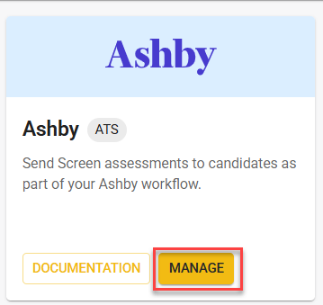 Card UI for ‘Ashby’ with an ‘ATS’ label and description ‘Send Screen assessments to candidates as part of your Ashby workflow.’ Two buttons appear at the bottom: ‘Documentation’ and a highlighted ‘Manage’ button